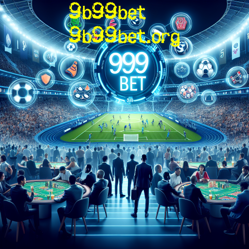 Apostas Esportivas na 9b99bet: A Emoção de Prever Resultados